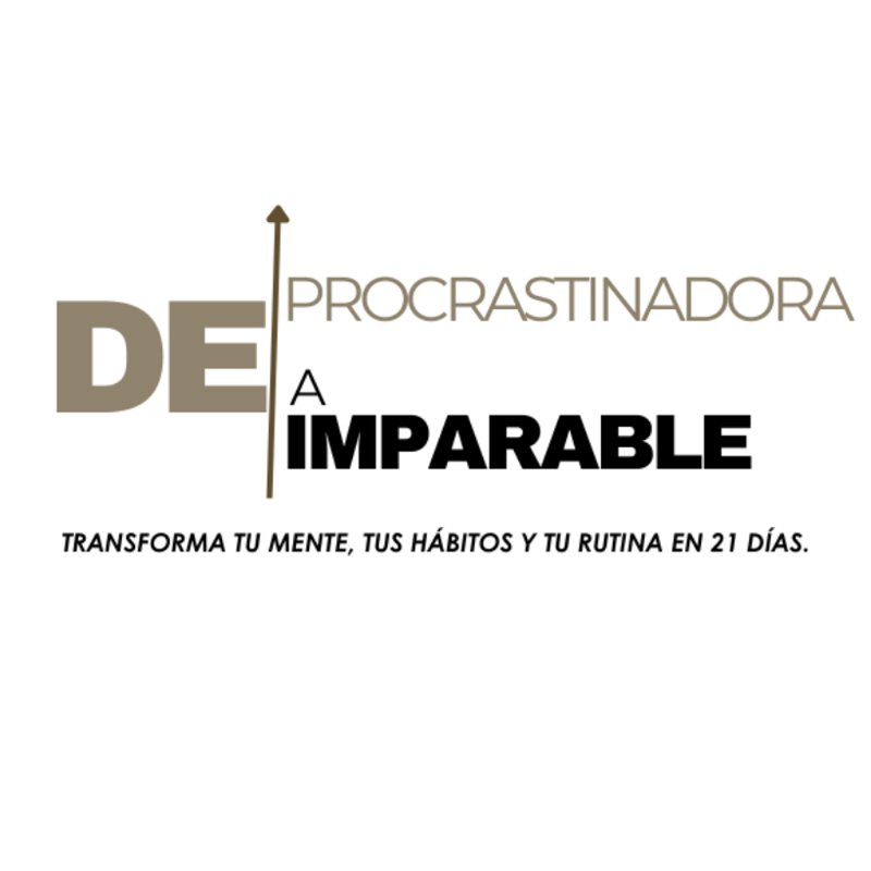 De procrastinadora a imparable: hábitos y rutina en 21 días